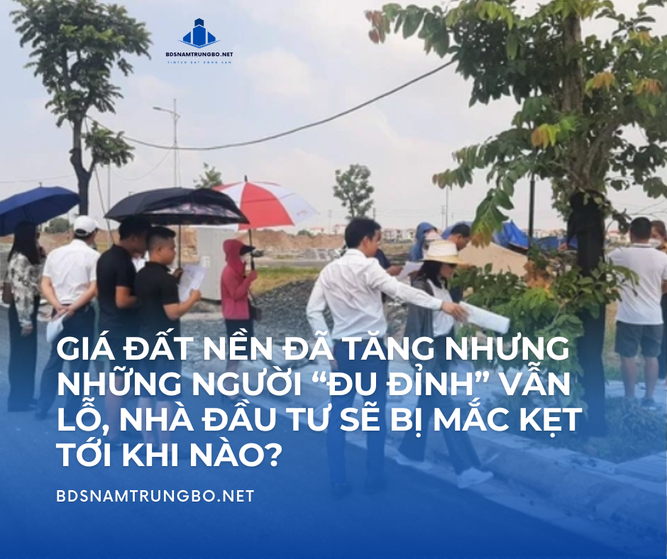 Giá đất nền đã tăng nhưng những người mua ở mức giá cao nhất vẫn chịu lỗ, và câu hỏi đặt ra là nhà đầu tư sẽ bị mắc kẹt đến khi nào?